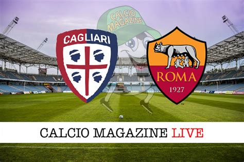 Cagliari Roma 0 0 Diretta Live Tabellino E Risultato Finale