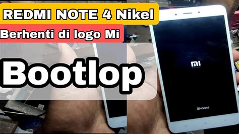 REDMI NOTE 4 NIKEL MTK Berhenti Di Logo Mi Akun Micloud Bandel