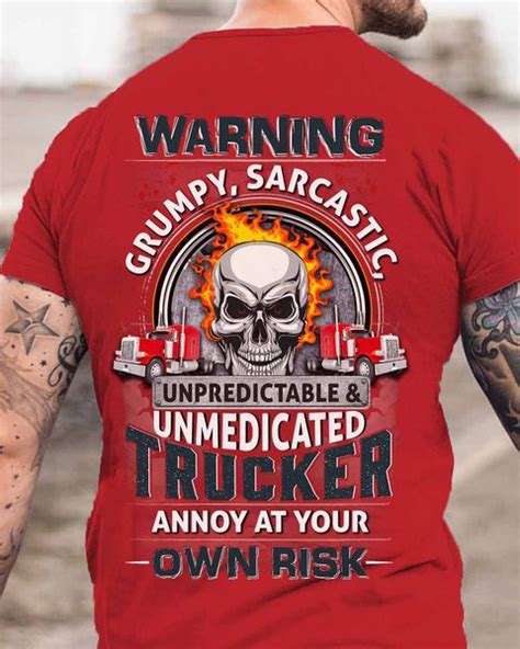 Warning Grumpy Sarcastic Unpredictable And Unmedicated Trucker Annoy At