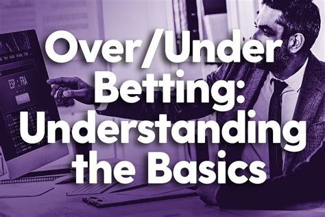 Over Under Betting Understanding The Basics Bet Central