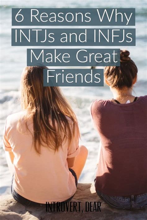 Reasons Intjs And Infjs Make Great Friends Intj Women Infj Traits