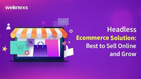 Headless Ecommerce Solution Best To Sell And Grow Your Business