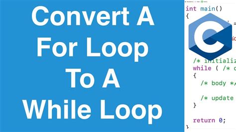 Convert A For Loop To A While Loop C Programming Tutorial Youtube