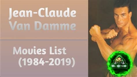 Jean-Claude Van Damme All Movies List (1984-2019) - YouTube