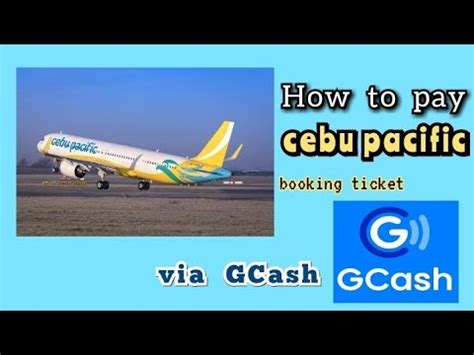 Paano Magbayad Ng Ticket Sa Cebu Pacific Gamit Ang Gcash Gcash