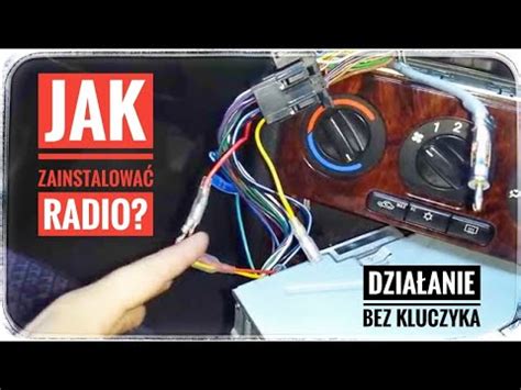 Jak zainstalować radio samochodowe by działało bez klucza montaż