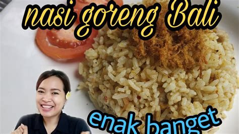 Cara Masak Nasi Goreng Bali Simple Youtube