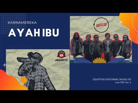 Karnamereka Ayah Ibu I Jagad Hd Feat Identitas I Viral Tik Tok