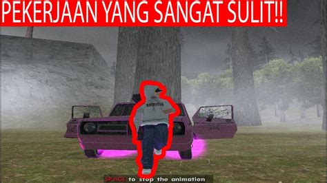 JGRP PEKERJAAN INI SANGAT SULIT GTA SAMP YouTube