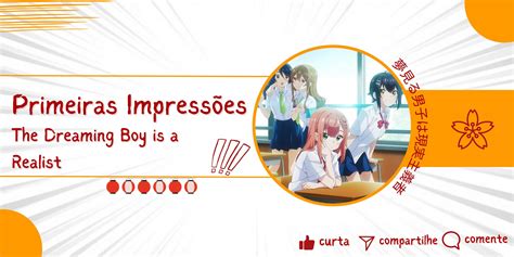 Primeiras Impressões Yumemiru Danshi Wa Genjitsushugisha Anime United