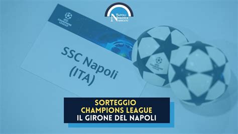 Sorteggio Champions League Girone Napoli Calendario