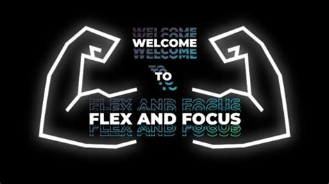 Flex and Focus