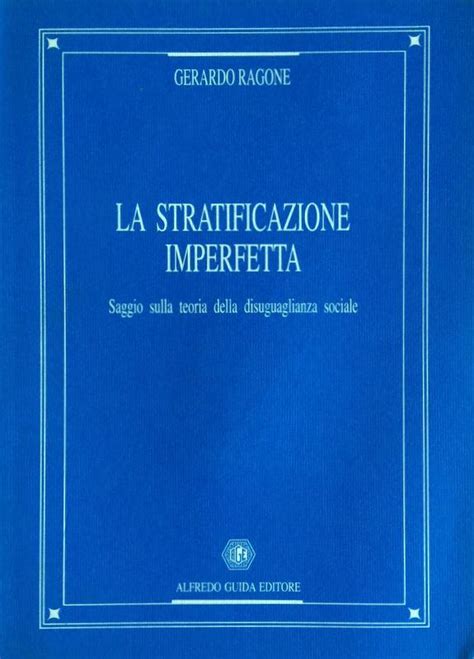 LA STRATIFICAZIONE IMPERFETTA SAGGIO SULLA TEORIA DELLA DISUGUAGLIANZA