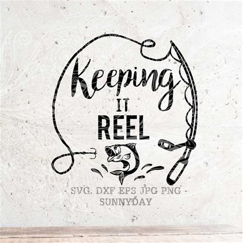 Keeping It Reel Svg Fishing Hook Svg Reel Cool Svg Fishing Inspire