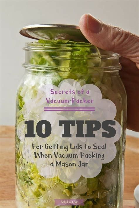 Secrets Of A Vacuum Packer 10 Tips For Getting Lids To Seal On A Mason Jar If You Ve Ever Had