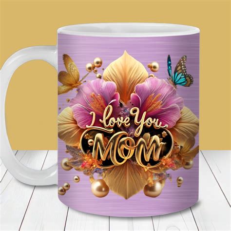 I Love You Mom Mug Wrap 11oz And 15oz Mug Template Instant Download