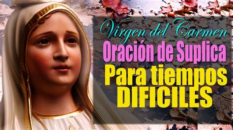 OraciÓn De Suplica A La Virgen Del Carmen Para Tiempos DifÍciles Youtube