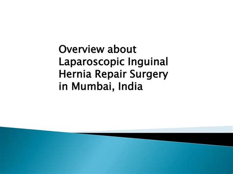 Ppt Overview About Laparoscopic Inguinal Hernia Repair Surgery In