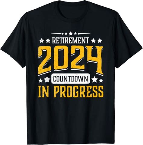 Retirement 2024 Countdown In Progress Funny Retiring Quotes T Shirt