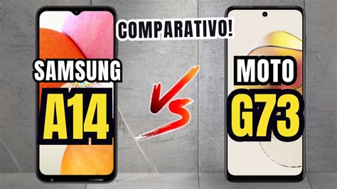 Samsung A14 5g Vs Moto G73 5g Comparativo Qual Comprar 📱 Canaldwn