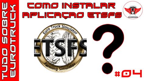 Como Instalar Aplica Ao Etsfs Tudo Sobre Eurotruck Youtube