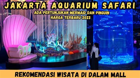 Jakarta Aquarium Safari Dan Review Terbaru Jakarta Aquarium 2023 YouTube