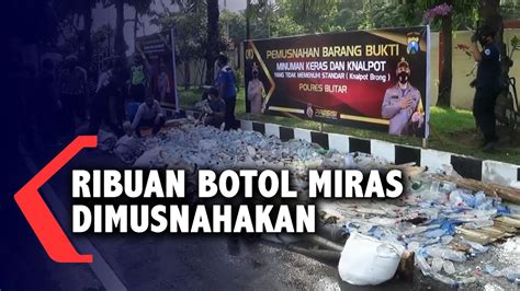 Ribuan Botol Minuman Keras Oplosan Dimusnahkan YouTube