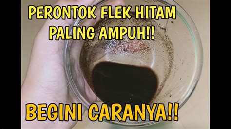 Flek Hitam Setebal Apapun Akan Rontok Sampai Keakarnya Youtube