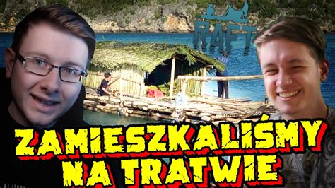 ZAMIESZKALIŚMY Z GABOREM NA TRATWIE W RAFT YouTube