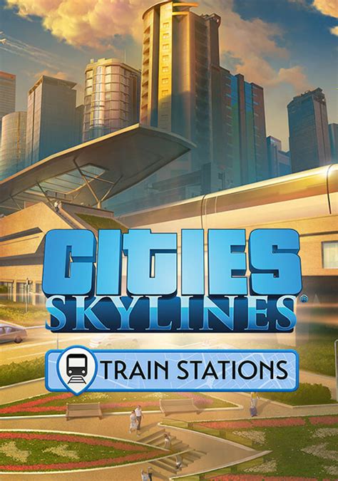 Cities Skylines Content Creator Pack Train Stations Clé Steam