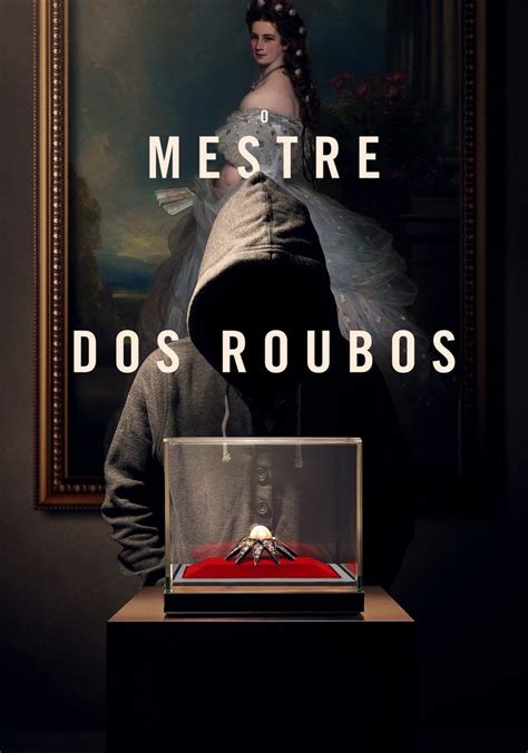 O Mestre Dos Roubos Filme Veja Onde Assistir