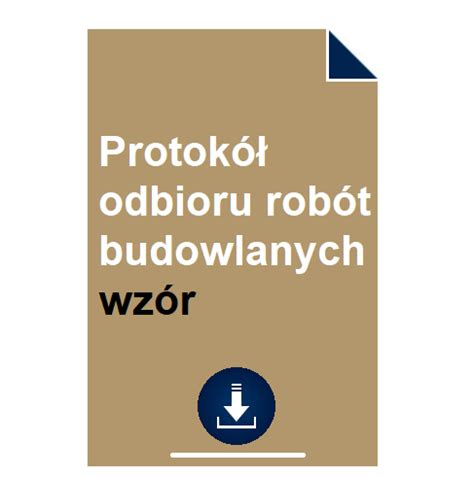 Protokół odbioru robót budowlanych wzór POBIERZ