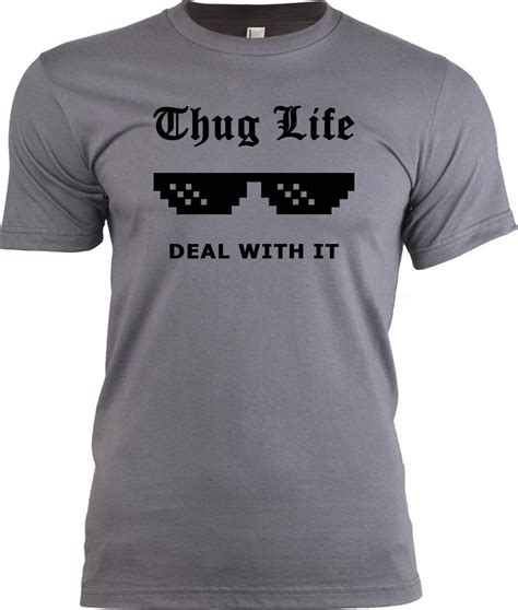 Thug Life Deal With It T Shirt Cotton Mens Adult Tee Etsy