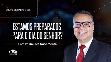 CULTO AO VIVO Estamos Preparados Para O Dia Do Senhor Pr