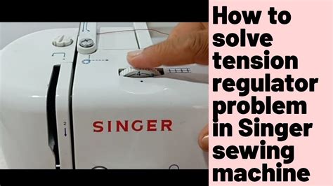 How To Set Adjust Tension Regulator Problem In Singer Sewing Machines Complete Video Youtube