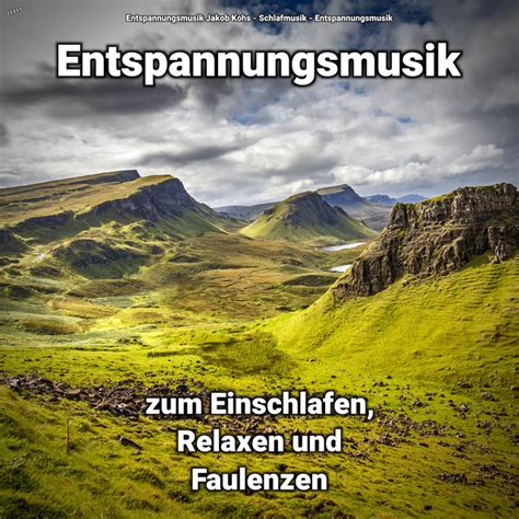 Entspannungsmusik Zum Einschlafen Relaxen Und Faulenzen Album By