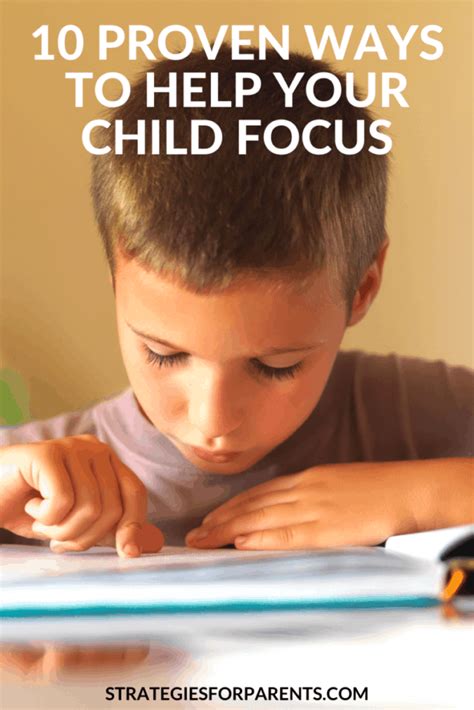 10 Proven Ways To Help Your Child Focus 1 Strategies For Parents