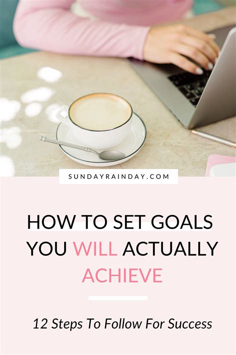 12 Steps To Set Goals You Will Achieve Setting Goals Goal Setting