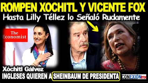 De nervios Xóchitl rompe con Fox hasta Lilly Téllez entró a