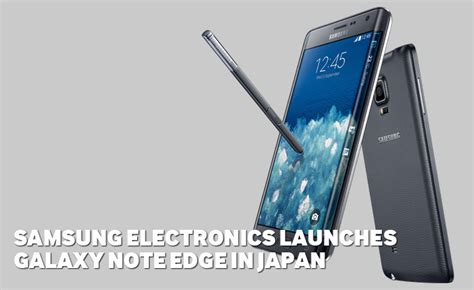 Samsung Electronics Launches Galaxy Note Edge in Japan – Samsung Global ...