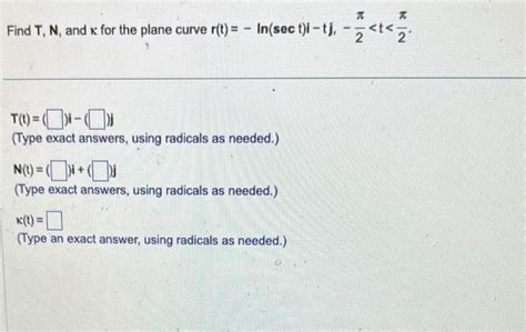 Solved Find T N And K For The Plane Curve