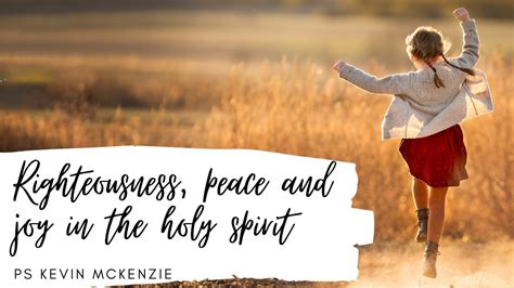 Experience Righteousness Peace And Joy In The Holy Spirit With Ps