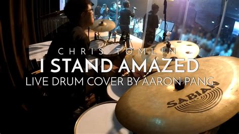 I Stand Amazed How Marvelous Chris Tomlin Live Drum Cover Youtube