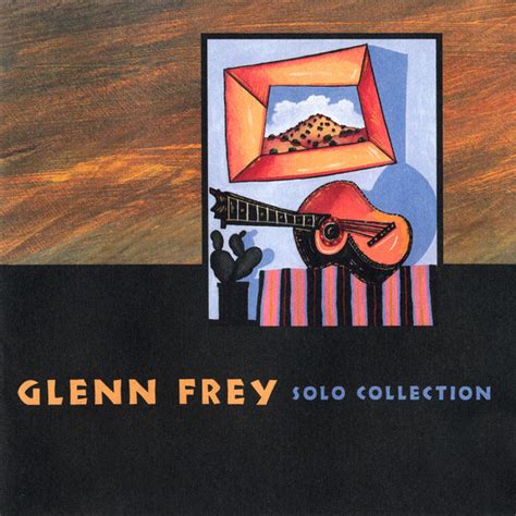 Glenn Frey – Solo Collection | Releases | Discogs