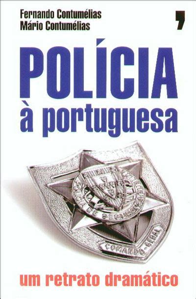 Polícia à Portuguesa Um retrato dramático Brochado CONTUMELIAS