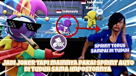 Joker Metode Sprint Sana Sini Auto Di Tuduh Impostor Super Sus