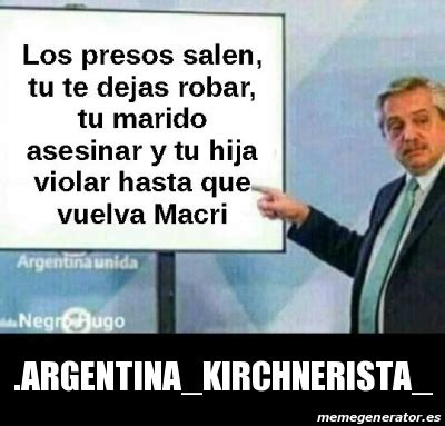 Meme Personalizado Argentina Kirchnerista