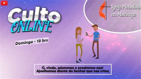 Culto Ao Vivo Da Igreja Metodista 1807 Youtube