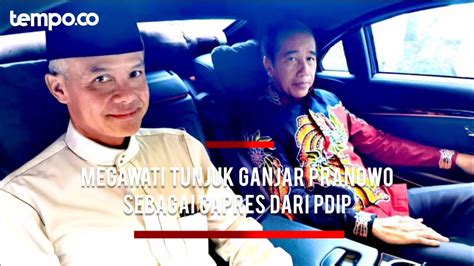 Tunjuk Ganjar Pranowo Sebagai Capres Megawati Perintahkan Kader