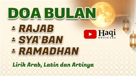 Doa Rajab Sya Ban Dan Ramadhan Full 1 Jam Haqi Official YouTube